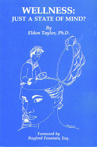 Wellness: Just A State of Mind by Eldon Taylor